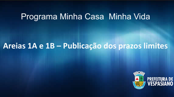 Programa Minha Casa Minha Vida Areias 1A e 1B – Prazos limites