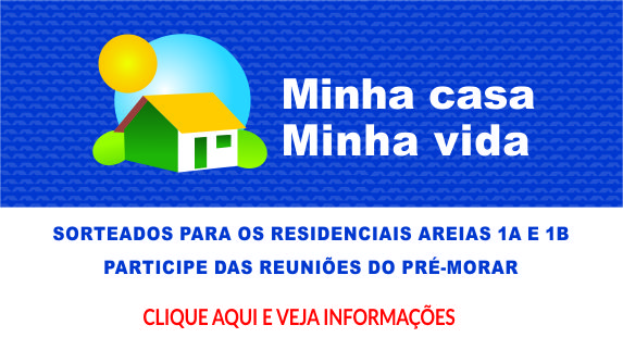 Sorteados Minha Casa Minha Vida fiquem atentos às reuniões